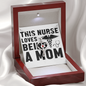 This Nurse Loves Being A Mom Nurse Necklace