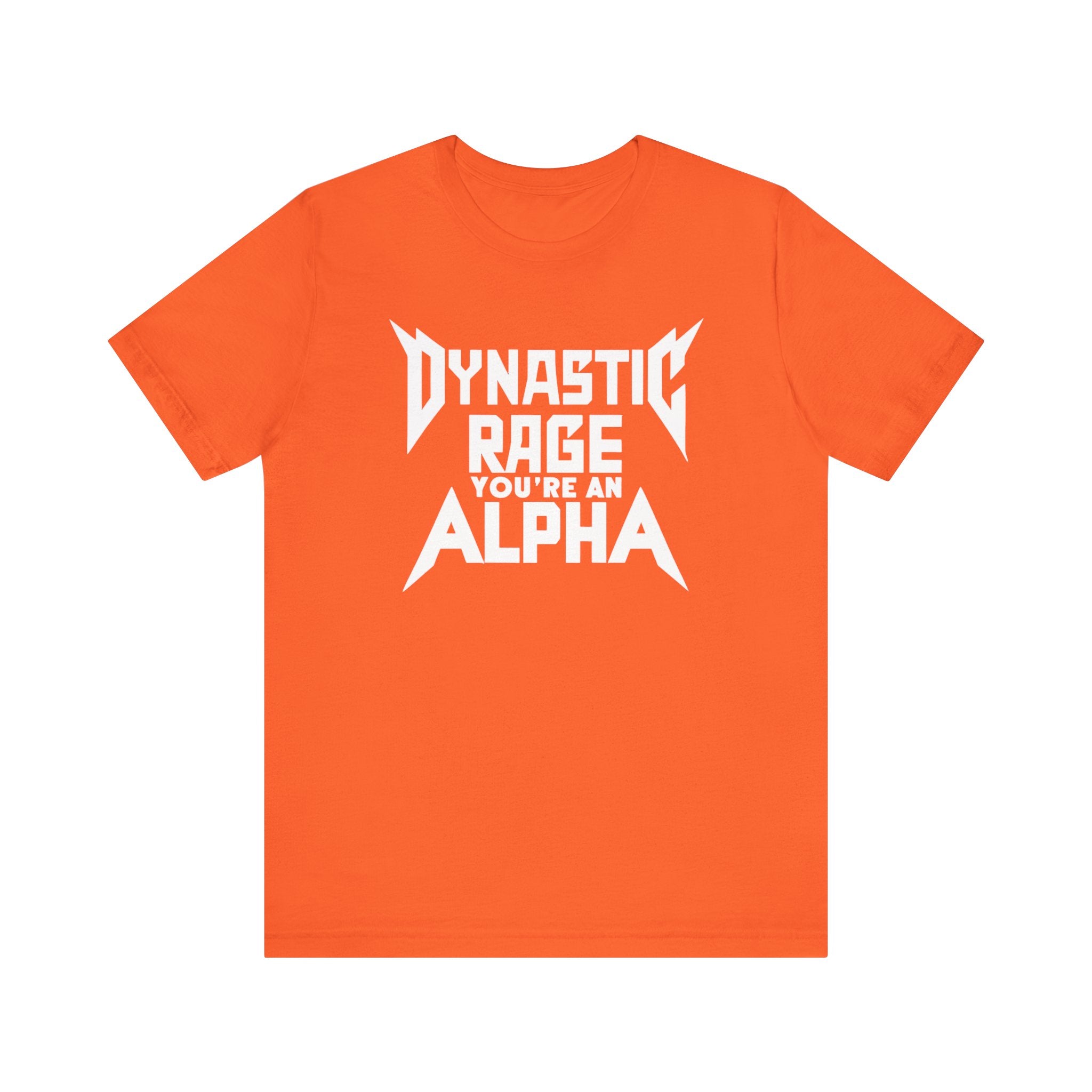 You're An Alpha Dynastic Rage Shirt