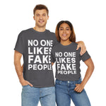 Load image into Gallery viewer, &quot;No One Likes Fake People&quot; Unisex Heavy Cotton Tee Saw Shadows
