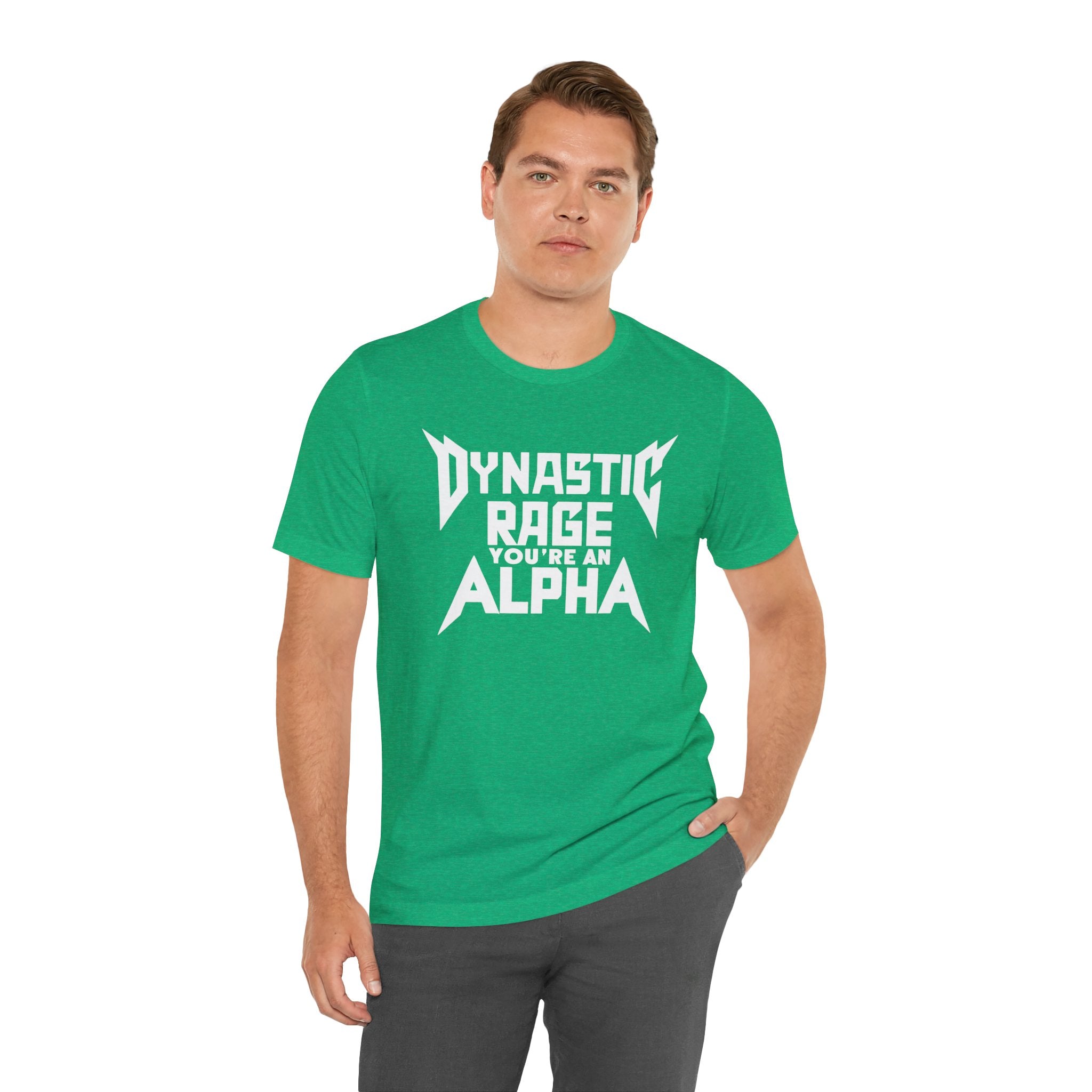 You're An Alpha Dynastic Rage Shirt