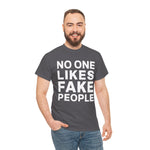 Load image into Gallery viewer, &quot;No One Likes Fake People&quot; Unisex Heavy Cotton Tee Saw Shadows
