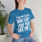 Load image into Gallery viewer, Songsmiths Syndicate Why Can&#39;t You See Me Shirt
