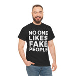 Load image into Gallery viewer, &quot;No One Likes Fake People&quot; Unisex Heavy Cotton Tee Saw Shadows
