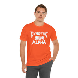 You're An Alpha Dynastic Rage Shirt