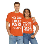 Load image into Gallery viewer, &quot;No One Likes Fake People&quot; Unisex Heavy Cotton Tee Saw Shadows
