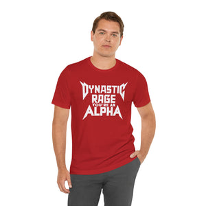 You're An Alpha Dynastic Rage Shirt