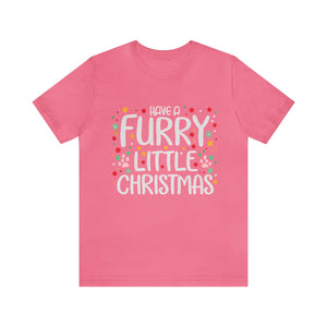 Have a Furry Little Christmas Shirt For Dog Mom's or Dog Owners
