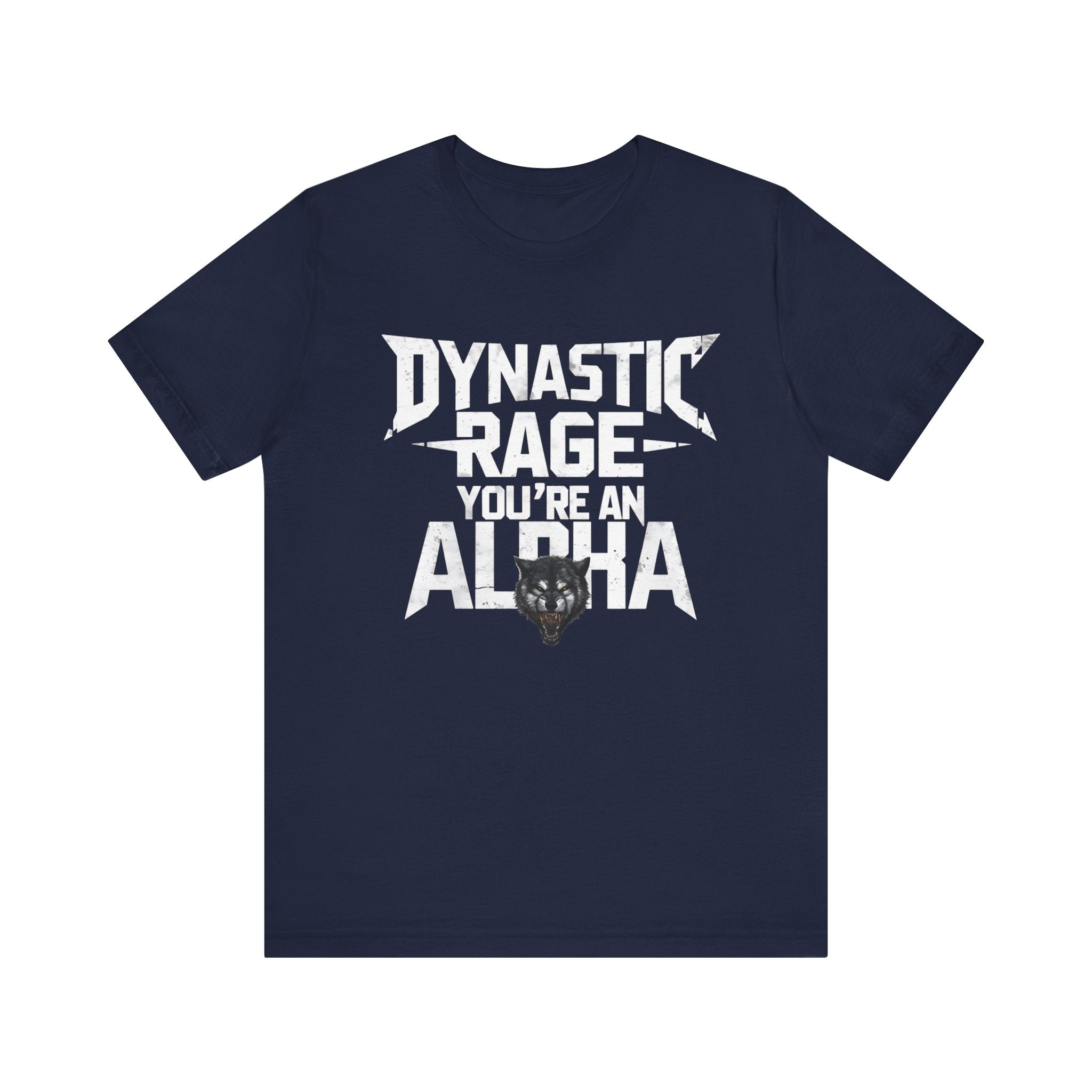 Dynastic Rage You're an Alpha Wolf Shirt