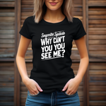 Load image into Gallery viewer, Songsmiths Syndicate Why Can&#39;t You See Me Shirt
