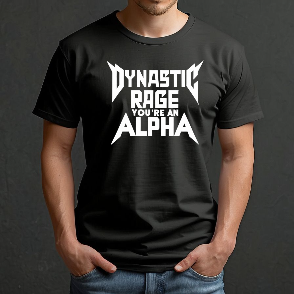 You're An Alpha Dynastic Rage Shirt