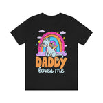 Load image into Gallery viewer, Daddy Loves Me Unicorn Rainbow Shirt For Adult Women
