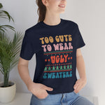 Load image into Gallery viewer, Too Cute To Wear Ugly Sweaters Shirt For Adults
