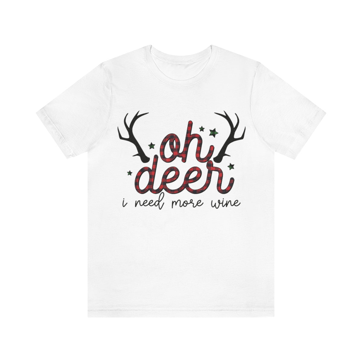 Oh Deer I Need More Wine Shirt