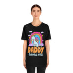 Load image into Gallery viewer, Daddy Loves Me Unicorn Rainbow Shirt For Adult Women
