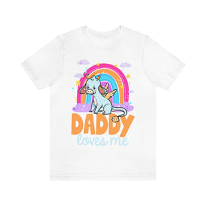 Daddy Loves Me Unicorn Rainbow Shirt For Adult Women