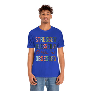 Stressed Blessed and Christmas Obsessed Shirt