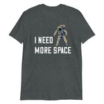 Load image into Gallery viewer, I need more space shirt - National Astronaut Day Shirts

