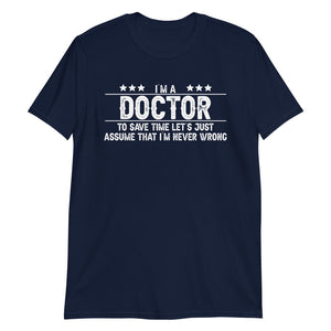 I Am A Doctor Short-Sleeve Unisex T-Shirt - Doctor Shirts - National Doctor's Day