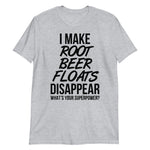 Load image into Gallery viewer, Root Beer Floats Shirt -  I make root beer floats disappear what is your superpower tee
