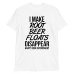 Load image into Gallery viewer, Root Beer Floats Shirt -  I make root beer floats disappear what is your superpower tee
