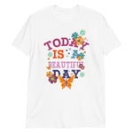 Load image into Gallery viewer, Today Is A Beautiful Day Butterfly Flowers Short-Sleeve T-Shirt
