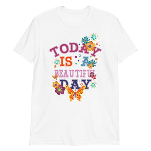 Today Is A Beautiful Day Butterfly Flowers Short-Sleeve T-Shirt