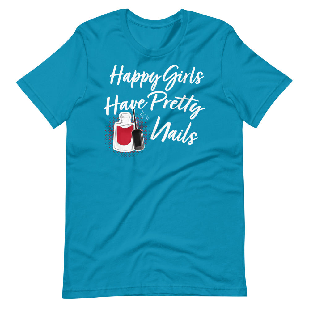 Happy Girls Have Pretty Nails T-Shirt