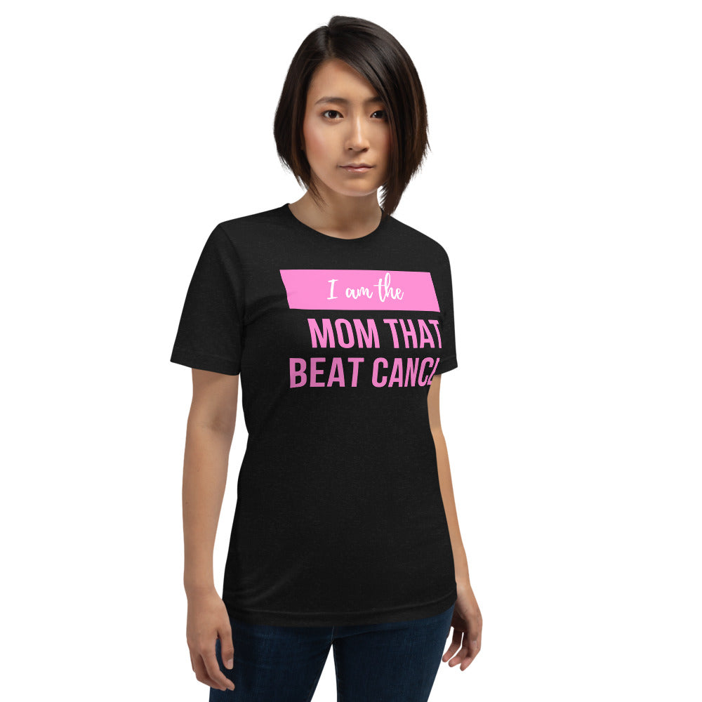 I am the Mom That Beat Cancer T-Shirt - Cancer Awareness Shirts