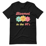 Load image into Gallery viewer, Bloomed In The 60&#39;s Short-Sleeve Unisex T-Shirt
