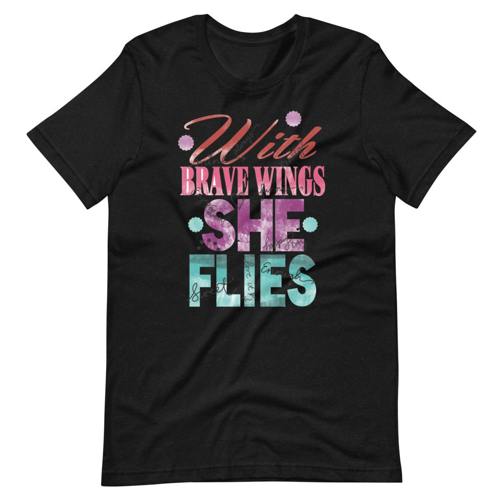 With Brave Wings She Flies Short-Sleeve Unisex T-Shirt