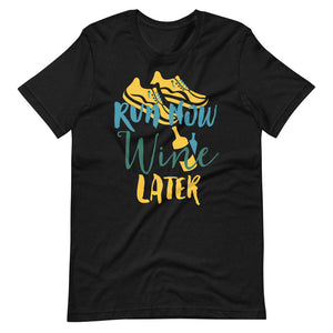 Run Now Wine Later Shirt For Joggers and Wine lovers