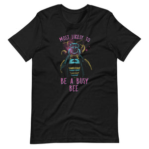 Most Likely To Be A Busy Bee T-Shirt