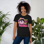 Load image into Gallery viewer, Don&#39;t Call Me Nana Women&#39;s Shirt
