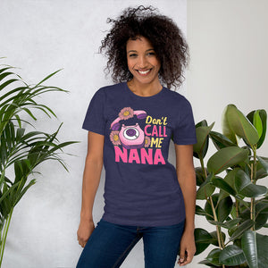 Don't Call Me Nana Women's Shirt