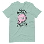 Load image into Gallery viewer, You&#39;re The Sprinkles For My Donut T-Shirt
