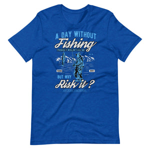A Day Without Fishing Short-Sleeve Unisex T-Shirt