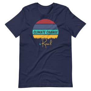 Climate Change Is Real Shirt For Men or Women