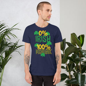 0% Irish 100% Drunk St. Patrick's Day Unisex t-shirt