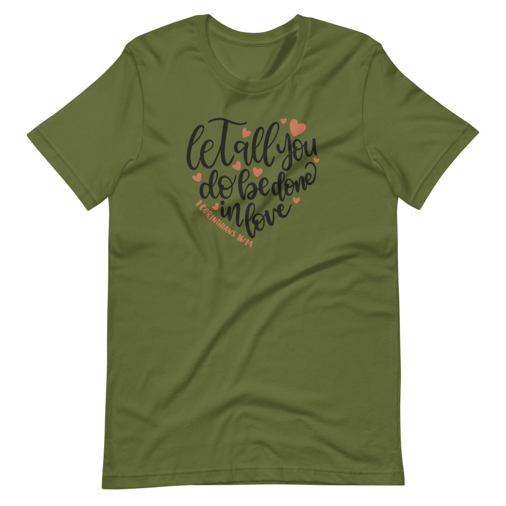 Let All You Do Be Done In Love Short-Sleeve T-Shirt