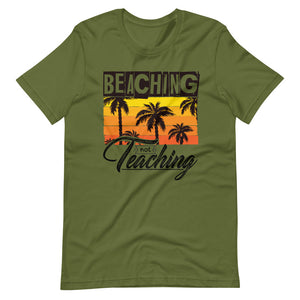 Beaching Not Teaching Paradise Vacation Unisex T-Shirt