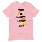 Load image into Gallery viewer, Nacho Lucky Day Shirt - National Nacho&#39;s Day Shirts
