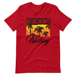 Load image into Gallery viewer, Beaching Not Teaching Paradise Vacation Unisex T-Shirt
