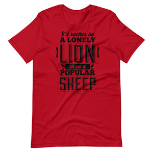 I would rather be a Lonely Lion Than A Popular Sheep Shirt