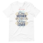 Load image into Gallery viewer, Alicia Dog Lover and Wine Lover T-Shirt
