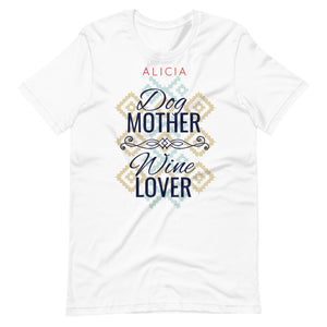 Alicia Dog Lover and Wine Lover T-Shirt