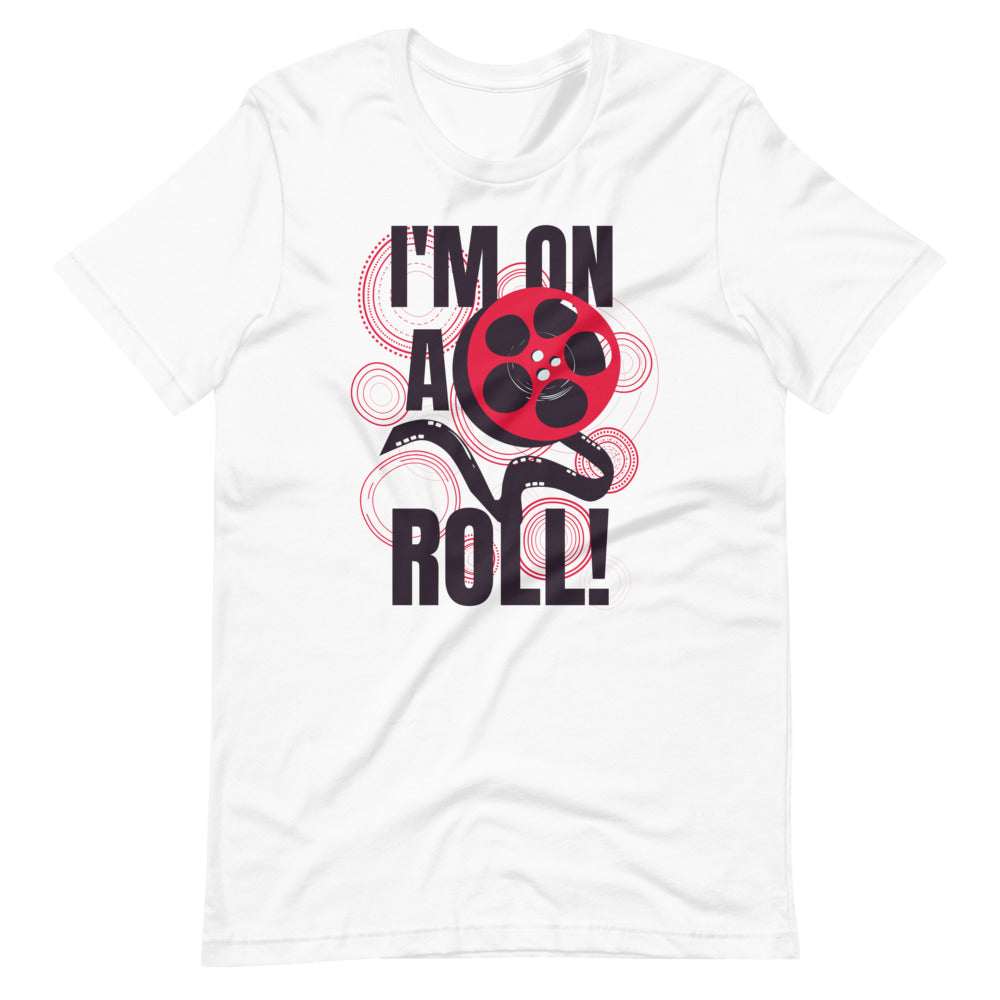 I'm On A Movie Roll Short-Sleeve Unisex T-Shirt