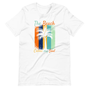 The Beach Calms My Soul Shirt - Palm Tree Tee - Vacation Shirt For Men & Women