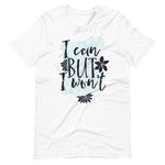 Load image into Gallery viewer, I Can But I Won&#39;t Short-sleeve unisex t-shirt
