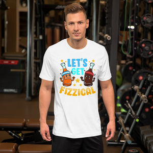 Let's Get Fizzical Soda t-shirt