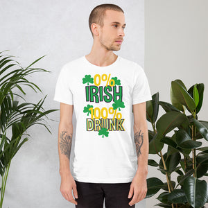 0% Irish 100% Drunk St. Patrick's Day Unisex t-shirt